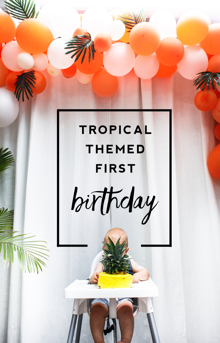 James' tropical themed 1st birthday party! – Meg McMillin